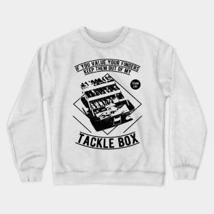 Tackle Box Funny Saying Crewneck Sweatshirt